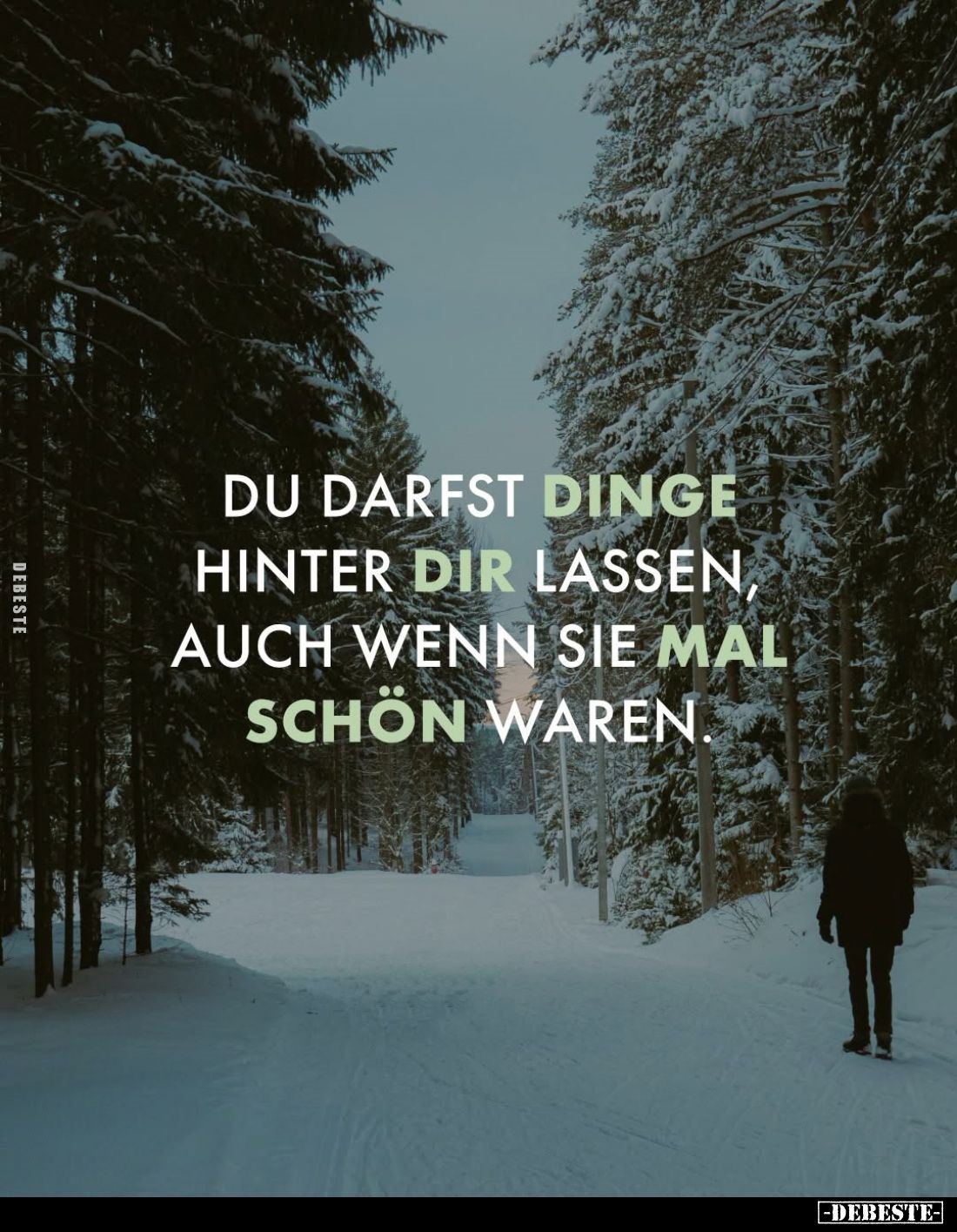 Du darfst Dinge hinter dir lassen, auch wenn sie mal schön waren.