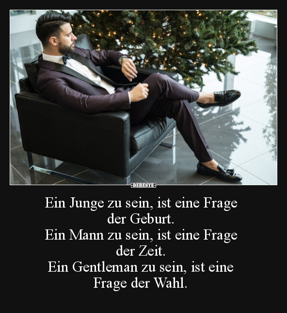 Ein Junge zu sein, ist eine Frage der Geburt. Ein Mann zu.. - Lustige Bilder | DEBESTE.de