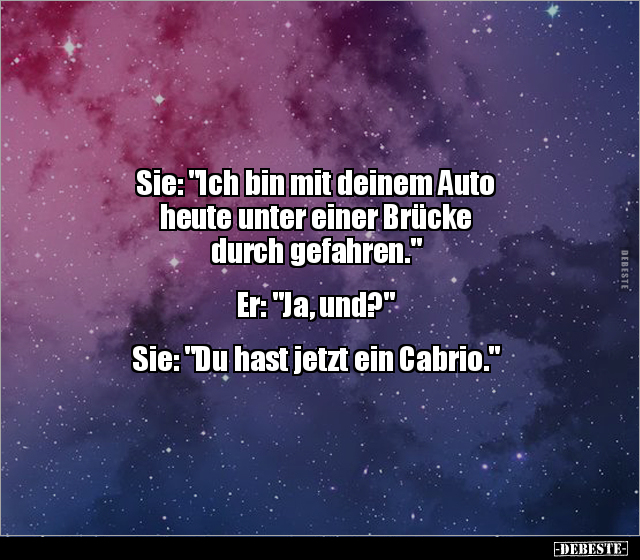 Sie: "Ich bin mit deinem Auto heute unter einer Brücke.." - Lustige Bilder | DEBESTE.de
