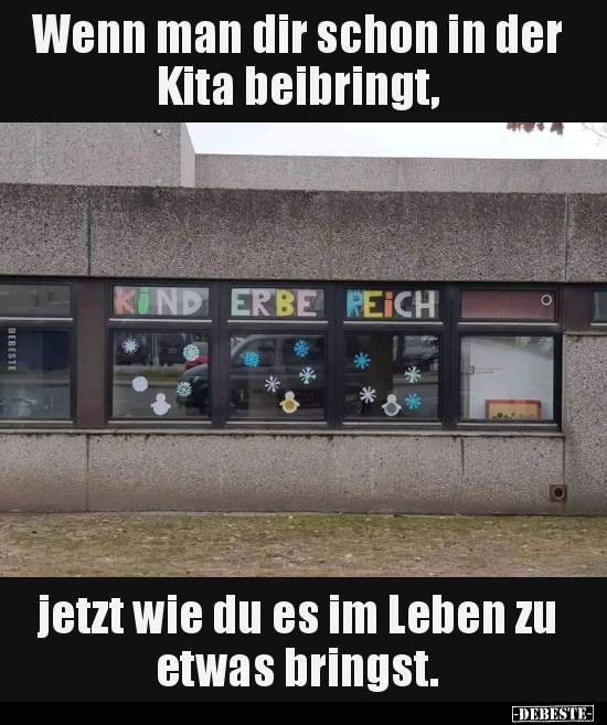 Wenn man dir schon in der Kita beibringt, jetzt wie du es.. - Lustige Bilder | DEBESTE.de