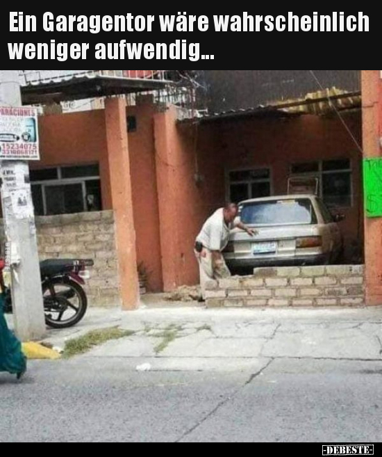 Ein Garagentor wäre wahrscheinlich weniger aufwendig... - Lustige Bilder | DEBESTE.de