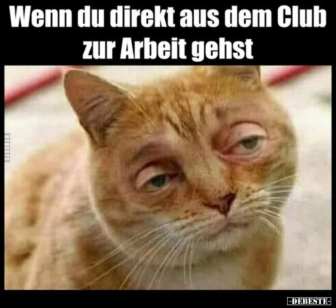 Wenn du direkt aus dem Club zur Arbeit gehst