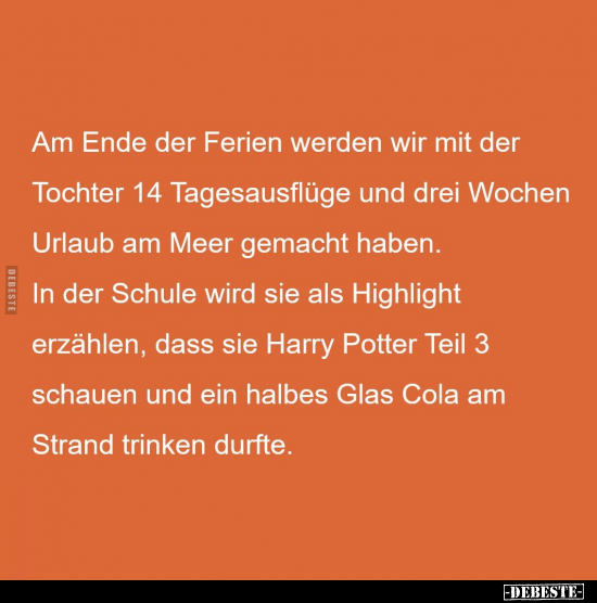 Am Ende der Ferien werden wir mit der Tochter.. - Lustige Bilder | DEBESTE.de