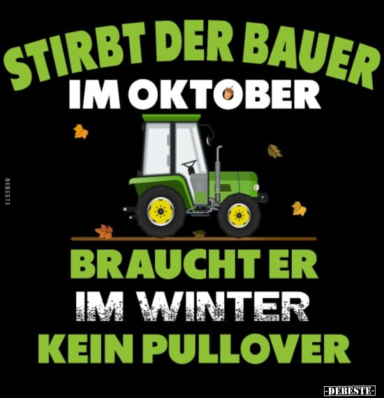 Stirbt der Bauer im Oktober.. - Lustige Bilder | DEBESTE.de