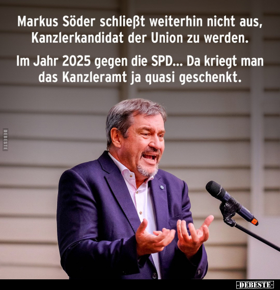 Markus Söder schließt weiterhin nicht aus... - Lustige Bilder | DEBESTE.de