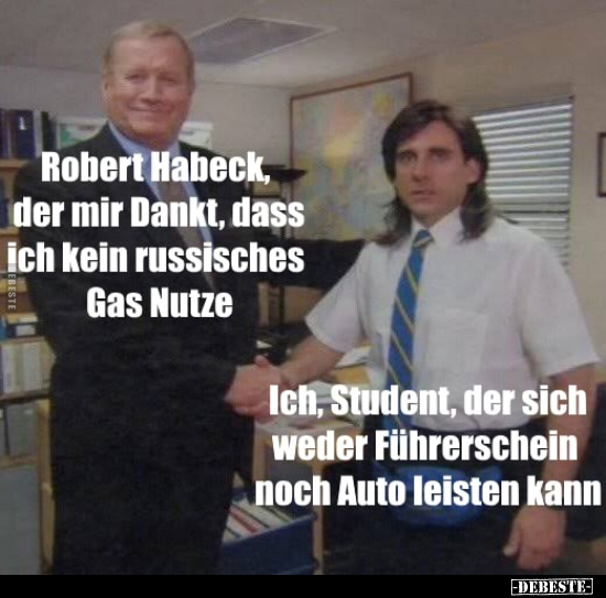 Robert Habeck, der mir dankt, dass ich kein russisches Gas.. - Lustige Bilder | DEBESTE.de