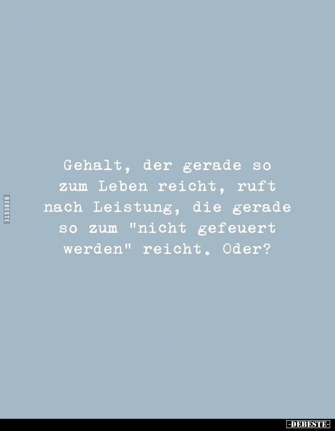 Gehalt, der gerade so zum Leben reicht, ruft nach Leistung, die gerade so zum "nicht gefeuert werden" reicht. Oder?