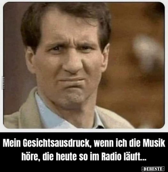 Mein Gesichtsausdruck, wenn ich die Musik höre.. - Lustige Bilder | DEBESTE.de