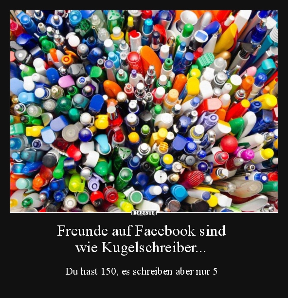 Freunde auf Facebook sind wie Kugelschreiber... - Lustige Bilder | DEBESTE.de