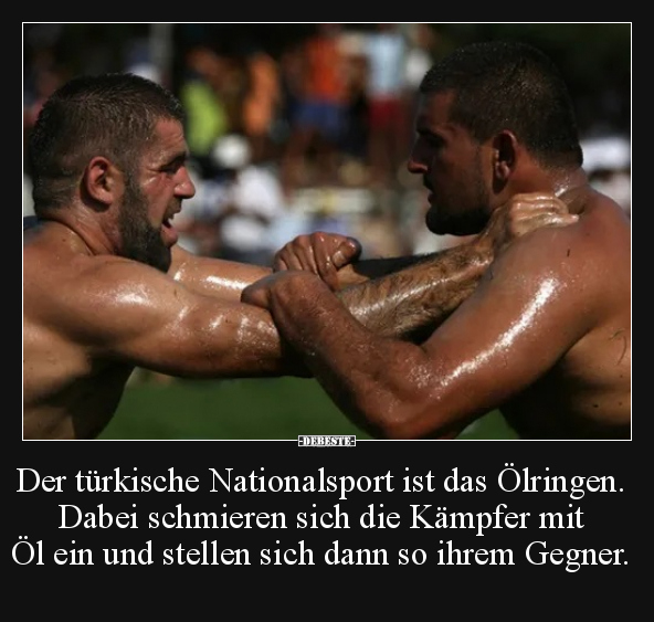 Der türkische Nationalsport ist das Ölringen.. - Lustige Bilder | DEBESTE.de