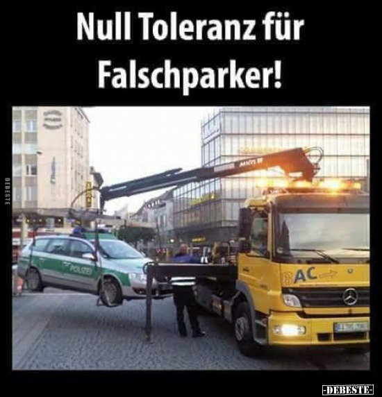 Null Toleranz für Falschparker!.. - Lustige Bilder | DEBESTE.de