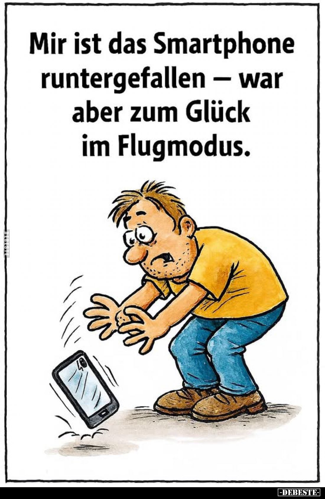 Mir ist das Smartphone runtergefallen - war aber zum Glück im Flugmodus.