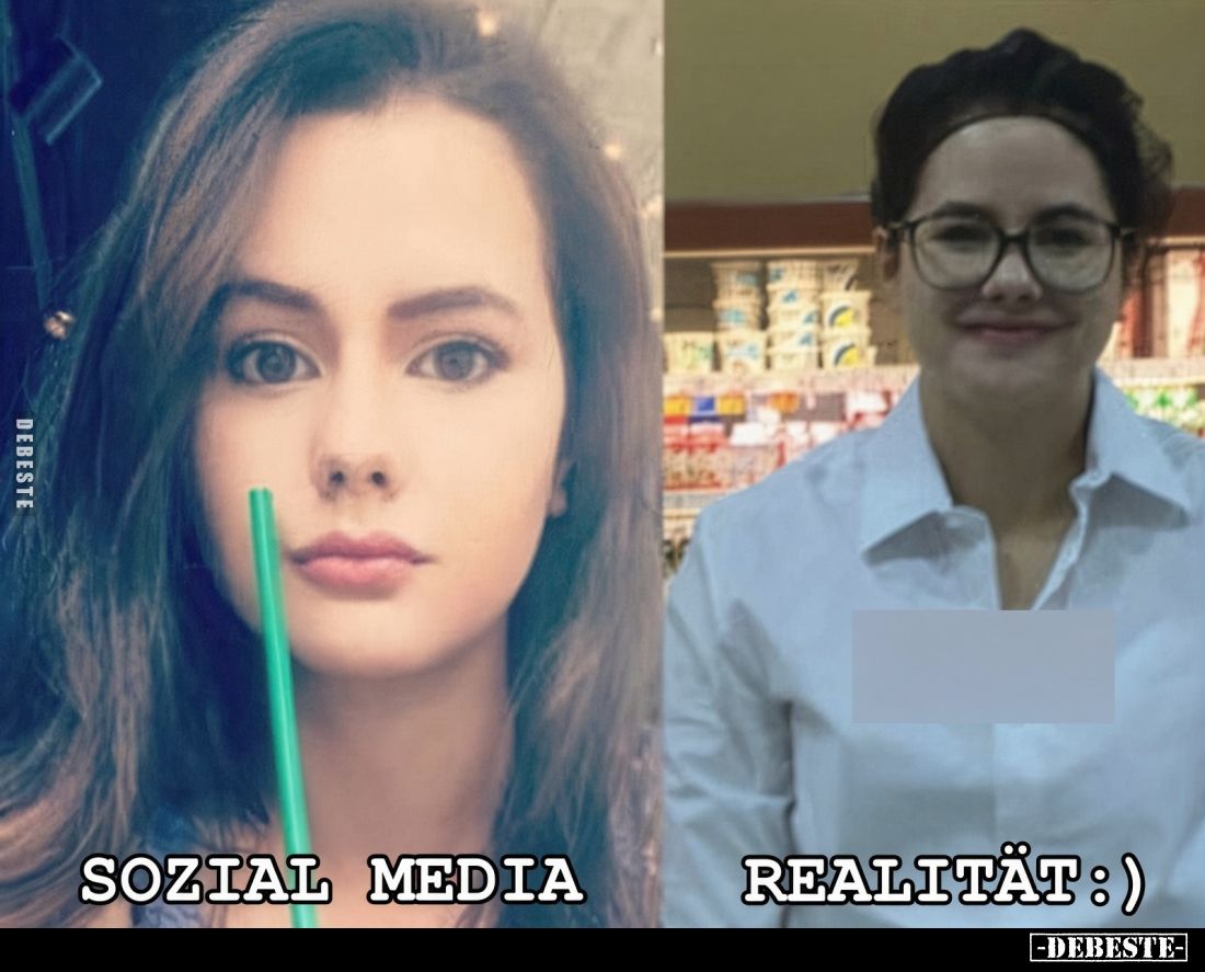 Sozial Media
 - 
Realität :)