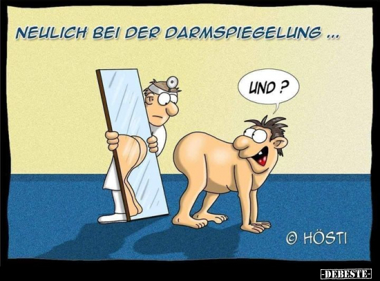 Neulich bei der Darmspiegelung... - Lustige Bilder | DEBESTE.de