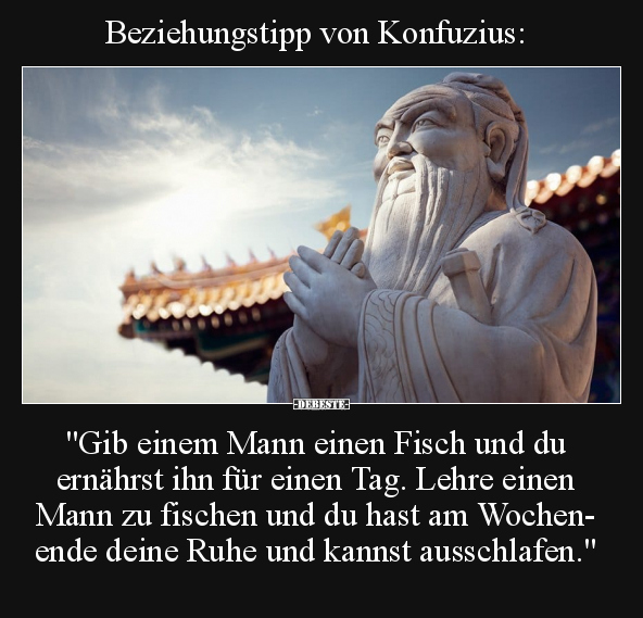 Beziehungstipp von Konfuzius.. - Lustige Bilder | DEBESTE.de