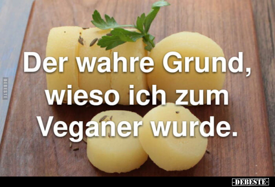 Der wahre Grund, wieso ich zum Veganer wurde... - Lustige Bilder | DEBESTE.de