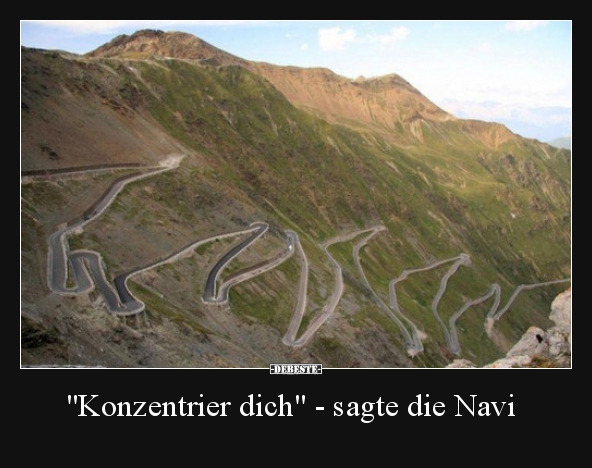 "Konzentrier dich" - sagte die Navi..