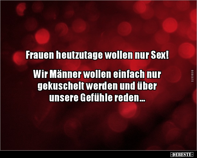 Frauen heutzutage wollen nur Sex!.. - Lustige Bilder | DEBESTE.de