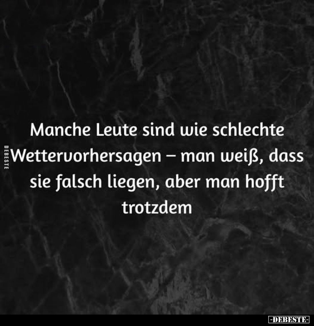 Manche Leute sind wie schlechte Wettervorhersagen – man.. - Lustige Bilder | DEBESTE.de
