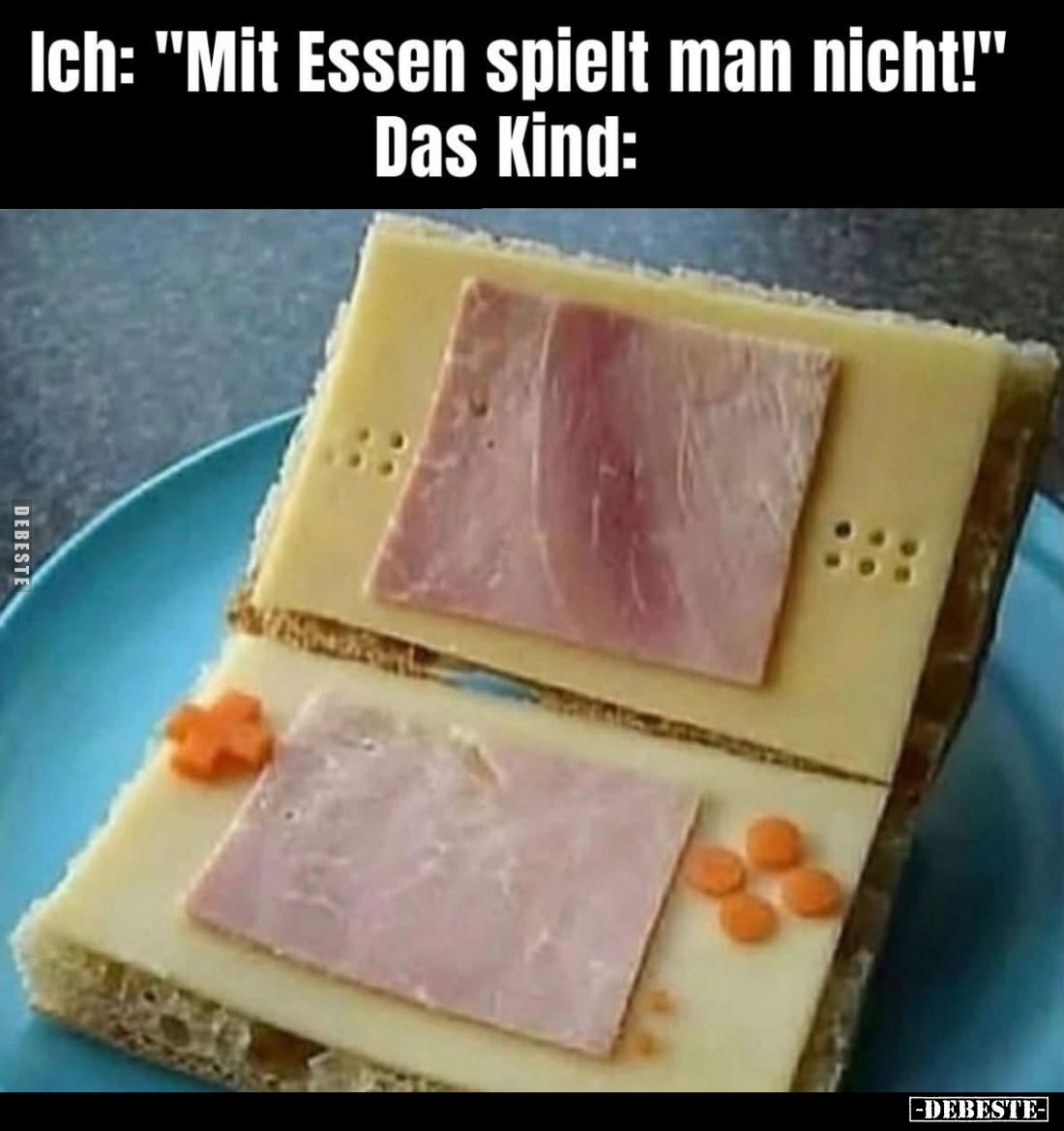 Ich: "Mit Essen spielt man nicht!"

Das Kind: