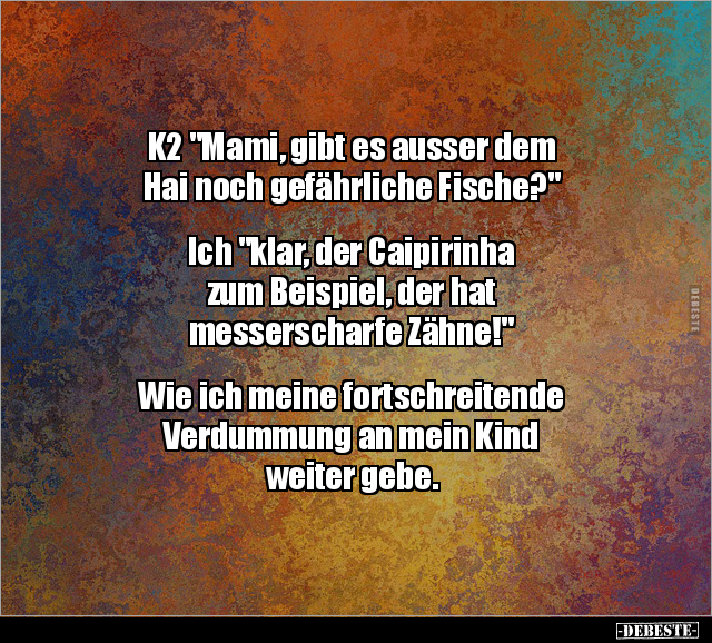 K2 "Mami, gibt es ausser dem Hai noch gefährliche.." - Lustige Bilder | DEBESTE.de