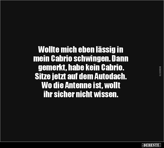 Wollte mich eben lässig in mein Cabrio schwingen.. - Lustige Bilder | DEBESTE.de