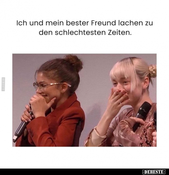 Ich und mein bester Freund lachen zu den schlechtesten Zeiten.. - Lustige Bilder | DEBESTE.de