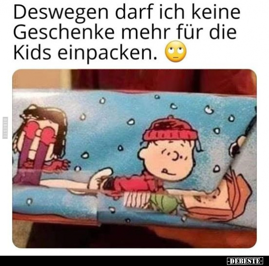 Deswegen darf ich keine Geschenke mehr für die Kids.. - Lustige Bilder | DEBESTE.de