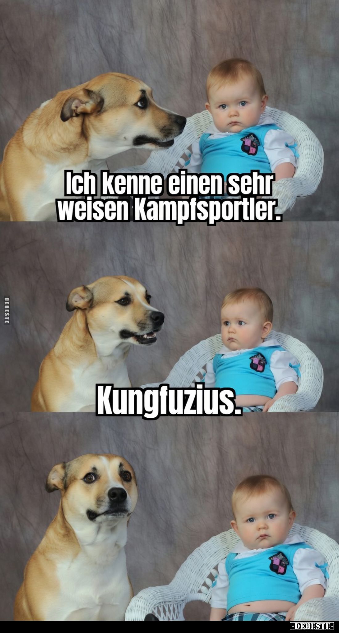 Ich kenne einen sehr weisen Kampfsportler.
Kungfuzius.