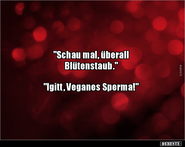 "Schau mal, überall Blütenstaub." "Igitt, Veganes.." - Lustige Bilder | DEBESTE.de