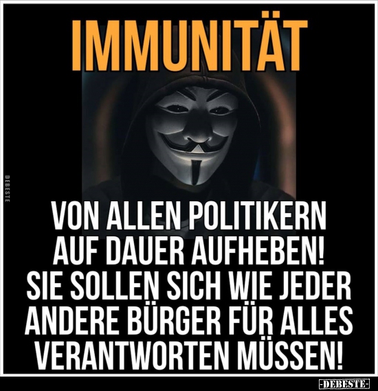 Immunität - Von allen Politikern auf Dauer aufheben!... - Lustige Bilder | DEBESTE.de