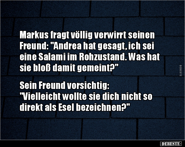 Markus fragt völlig verwirrt seinen Freund: "Andrea hat.." - Lustige Bilder | DEBESTE.de