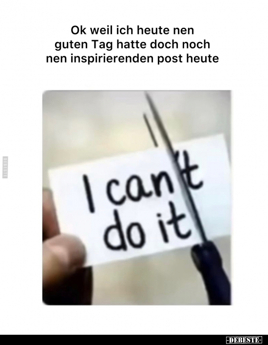 Ok weil ich heute nen guten Tag hatte.. - Lustige Bilder | DEBESTE.de