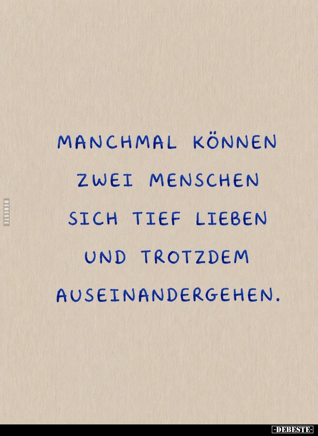 Manchmal können zwei Menschen sich tief lieben und trotzdem auseinandergehen.