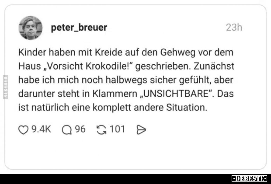 Kinder haben mit Kreide auf den Gehweg vor dem Haus „Vorsicht Krokodile!“ geschrieben. Zunächst habe ich mich noch halbwegs s...