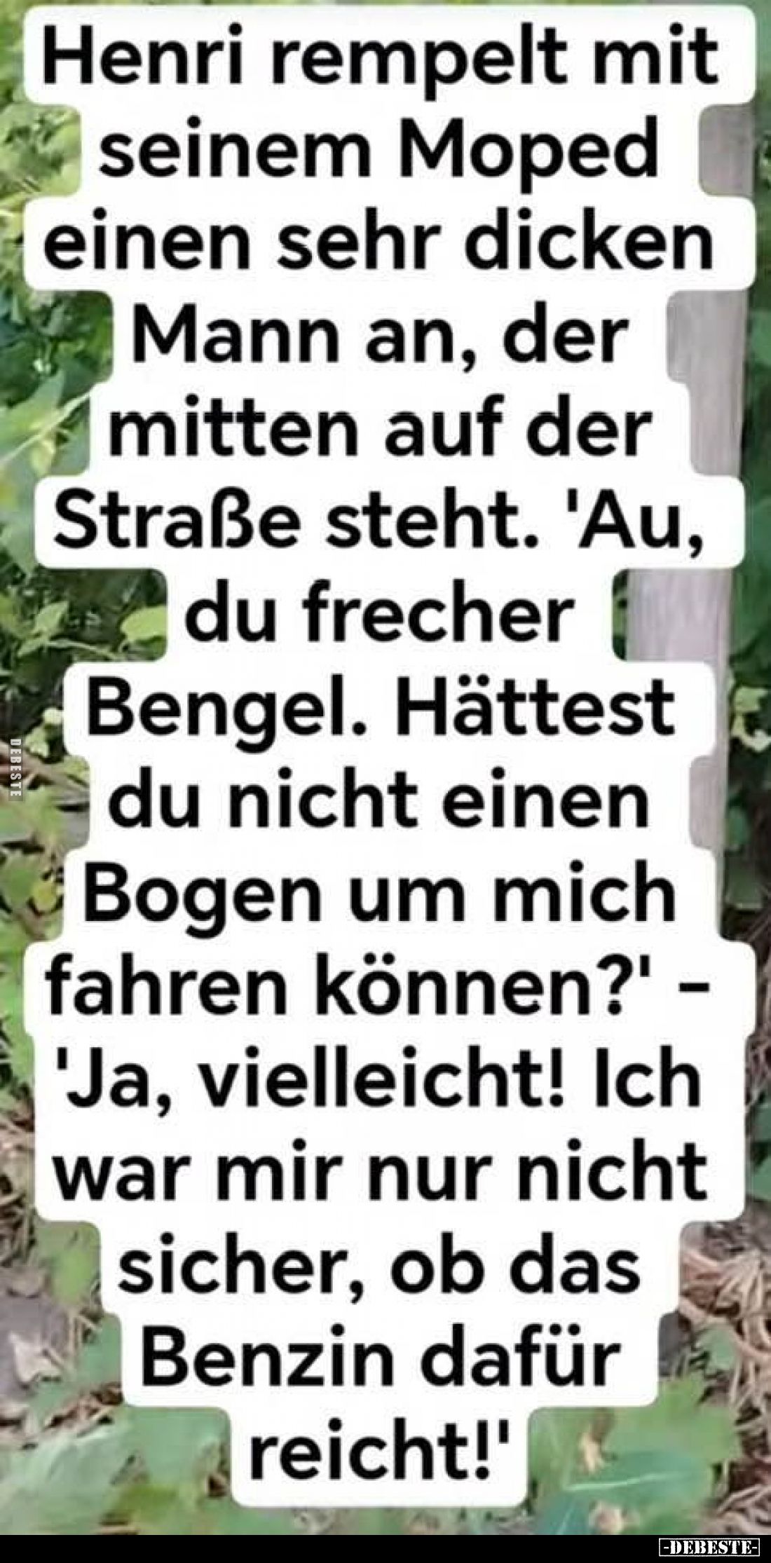 Henri rempelt mit seinem Moped einen sehr dicken Mann an.. - Lustige Bilder | DEBESTE.de