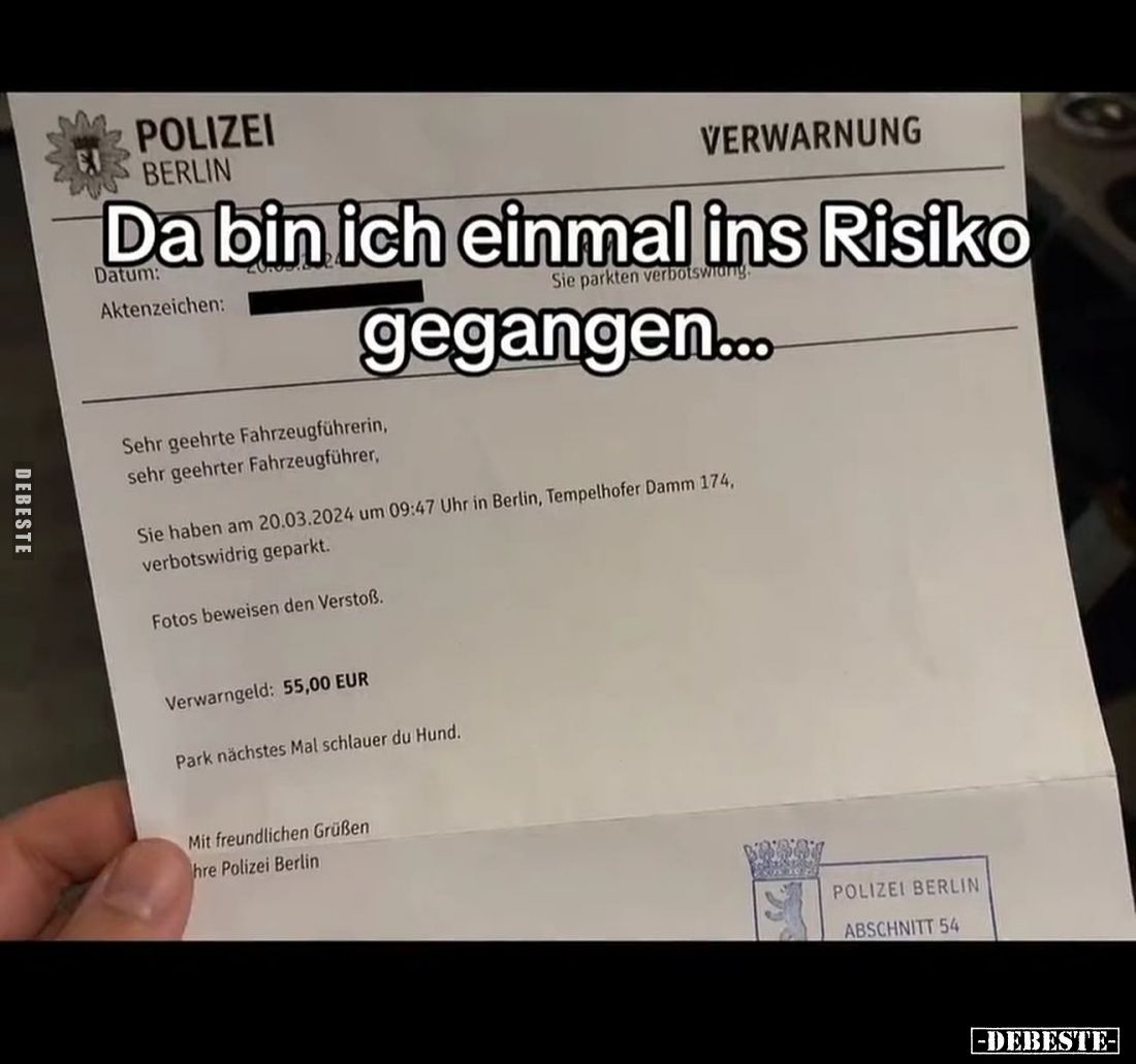 Da bin ich einmal ins Risiko
gegangen...