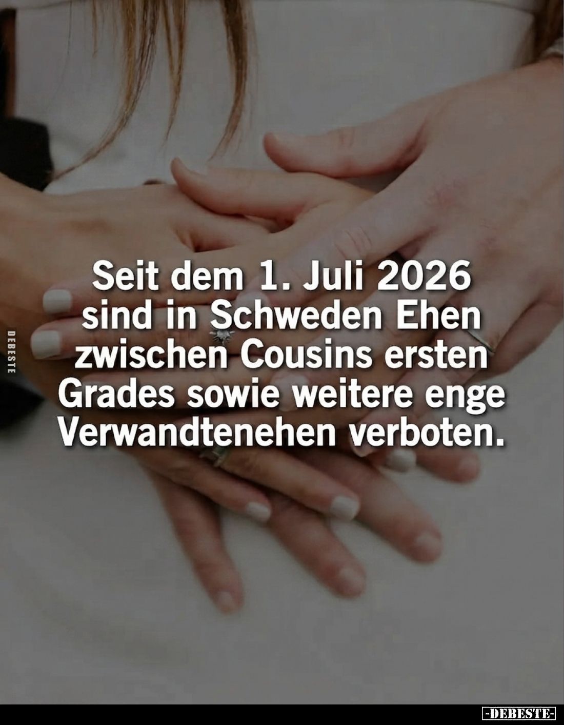 Seit dem 1. Juli 2026 sind in Schweden Ehen zwischen Cousins ersten Grades sowie weitere enge Verwandtenehen verboten.