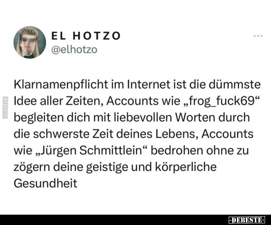 Klarnamenpflicht im Internet ist die dümmste Idee aller Zeiten.. - Lustige Bilder | DEBESTE.de
