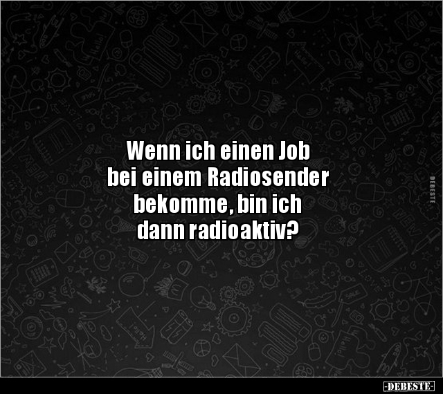 Wenn ich einen Job bei einem Radiosender bekomme.. - Lustige Bilder | DEBESTE.de