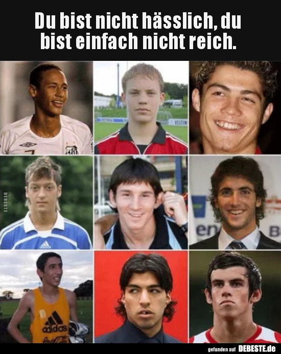Du bist nicht hässlich, du bist einfach nicht reich... - Lustige Bilder | DEBESTE.de