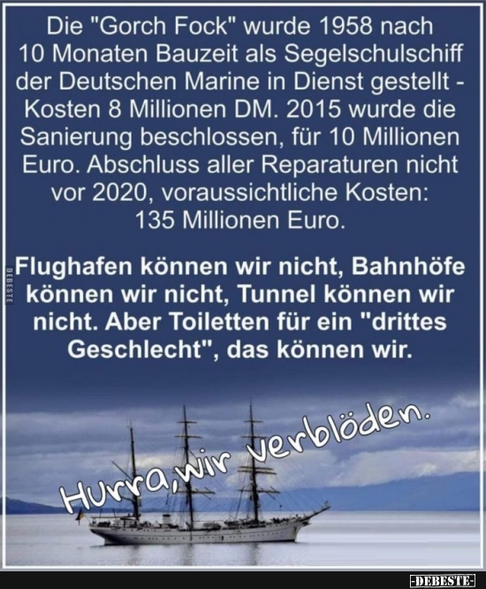 Die "Gorch Fock" wurde 1958 nach 10 Monaten Bauzeit als Segelschulschiff.. - Lustige Bilder | DEBESTE.de