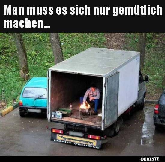 Man muss es sich nur gemütlich machen...
