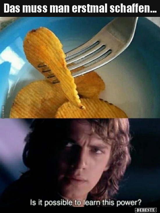 Das muss man erstmal schaffen...