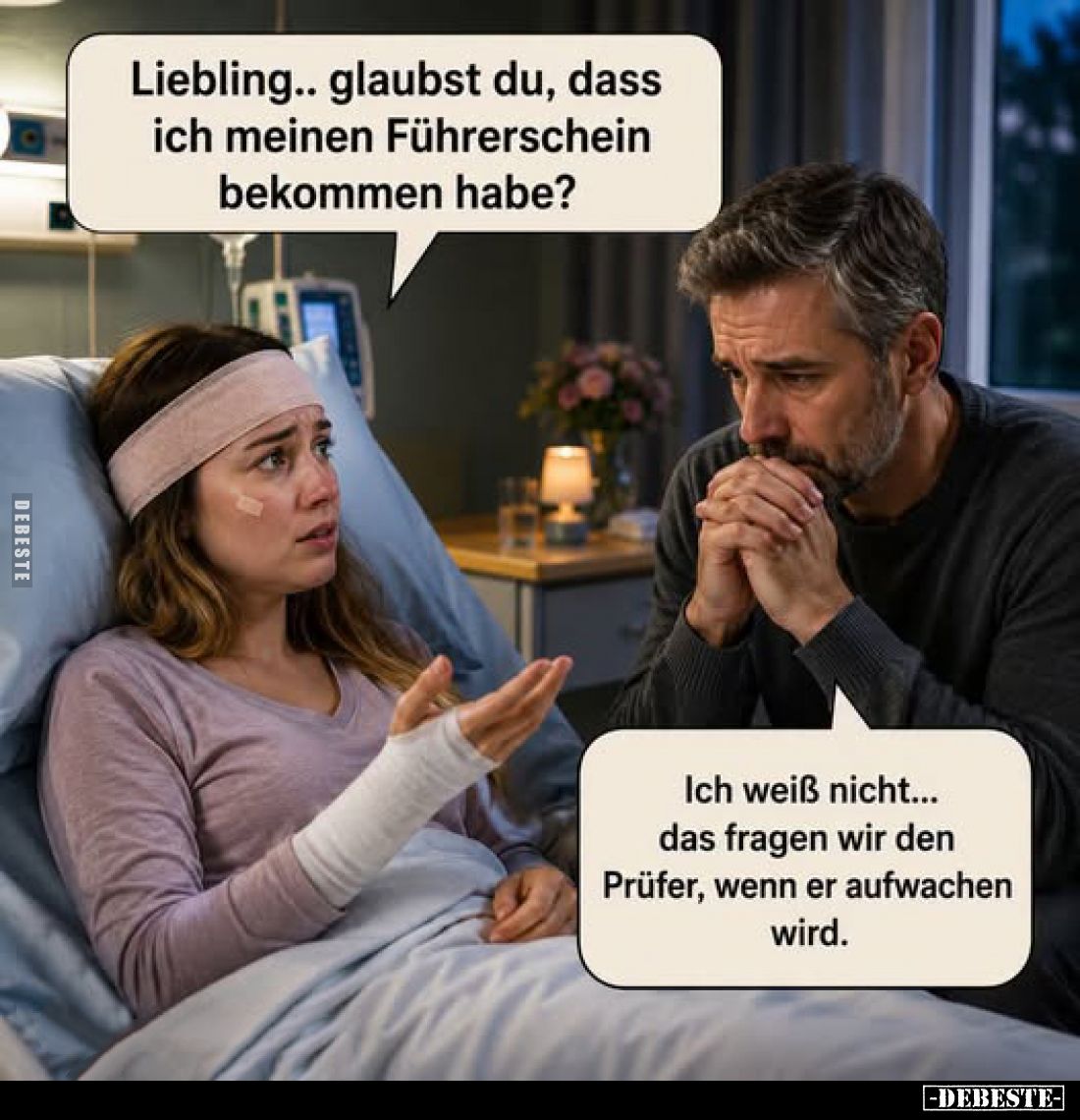 Liebling.. glaubst du, dass ich meinen Führerschein bekommen habe? -
Ich weiß nicht... das fragen wir den Prüfer, wenn er au...