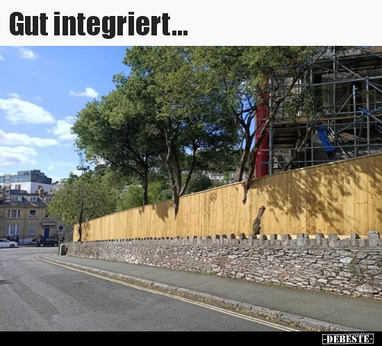 Gut integriert...