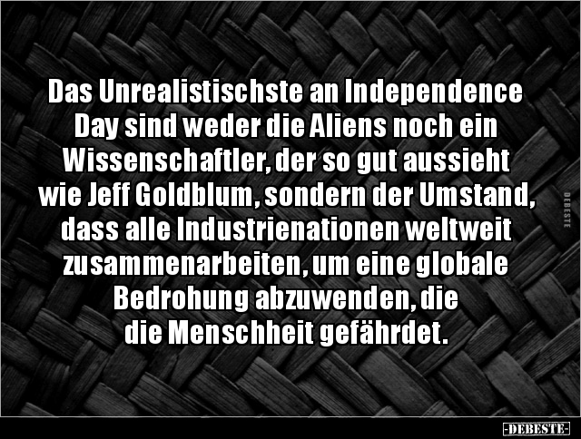 Das Unrealistischste an Independence Day sind weder die.. - Lustige Bilder | DEBESTE.de
