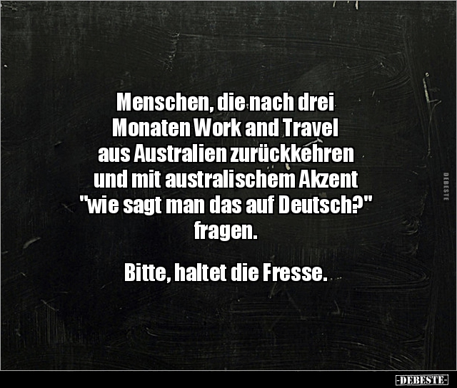 Menschen, die nach drei Monaten Work and Travel aus.. - Lustige Bilder | DEBESTE.de