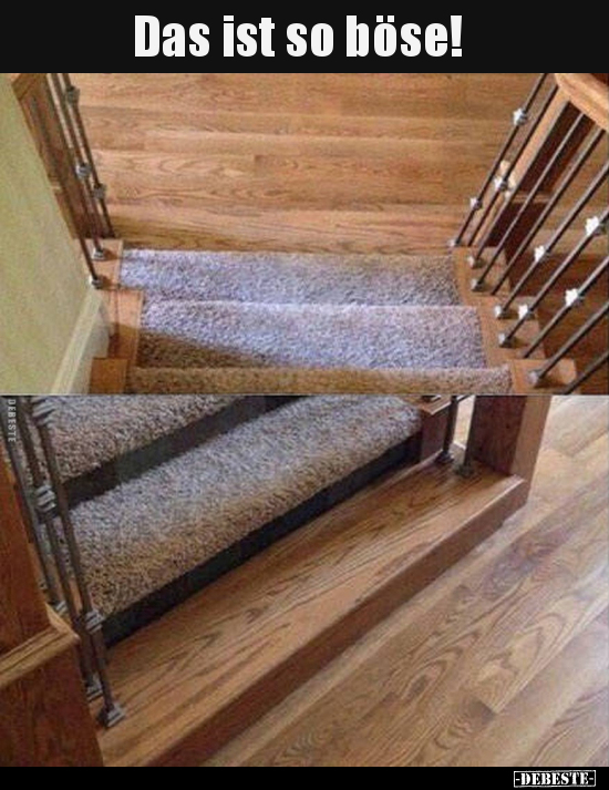Das ist so böse!..