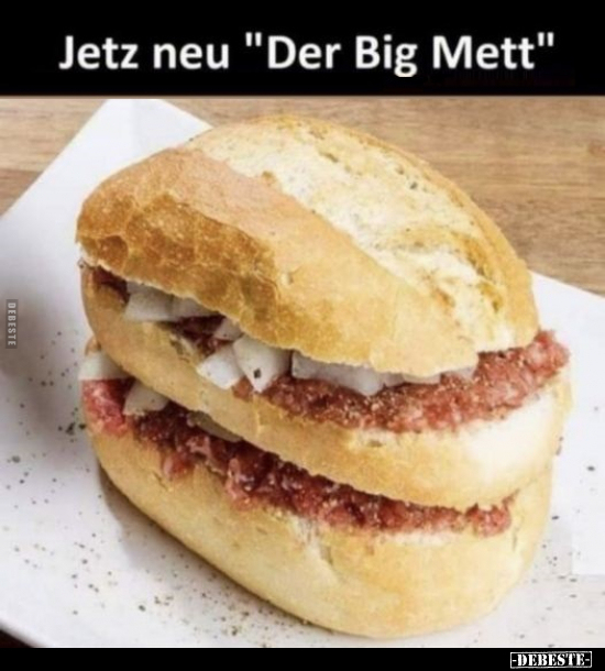 Jetz neu "Der Big Mett".. - Lustige Bilder | DEBESTE.de